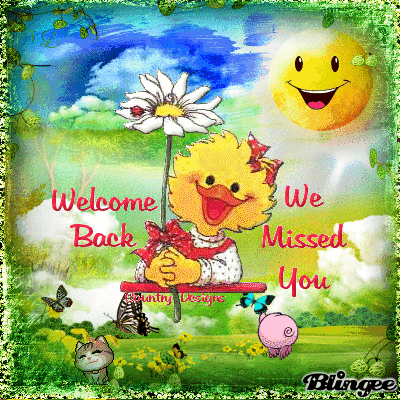 welcome back we missed you