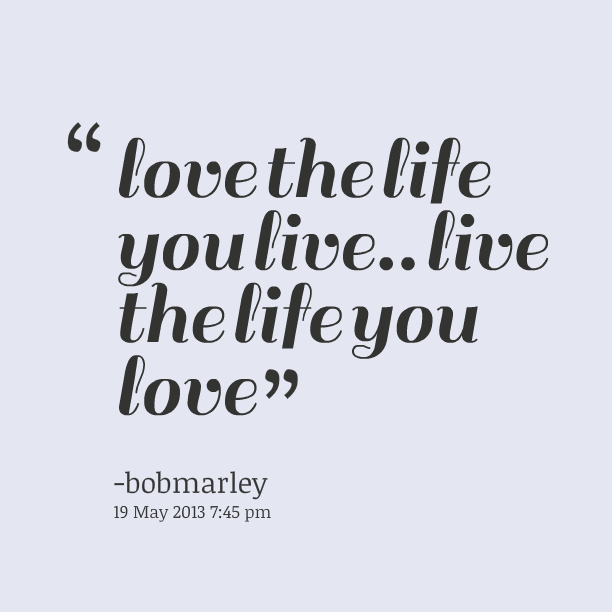 Live Life Quotes Love Quotesgram Live Life Quotes Love Quotesgram