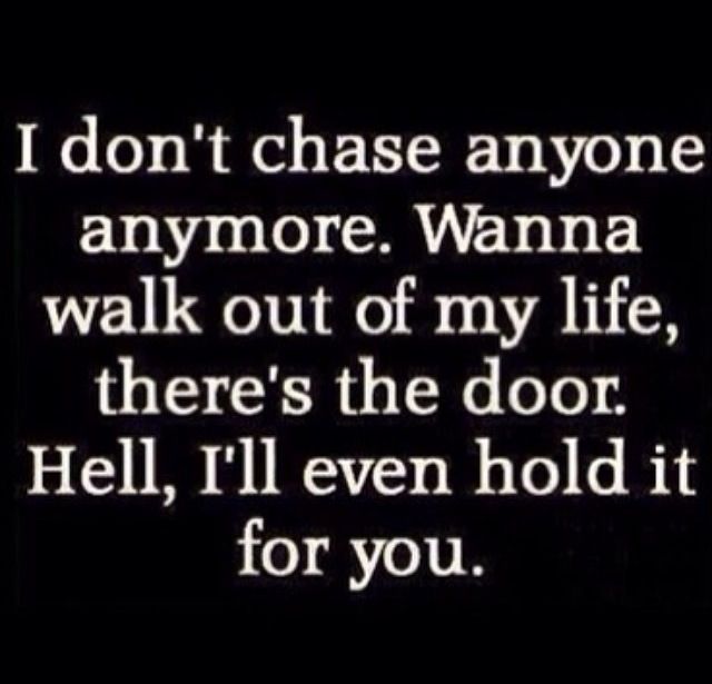 Im Not Gonna Chase You Quotes Quotesgram Im Not Gonna Chase You Quotes Quotesgram