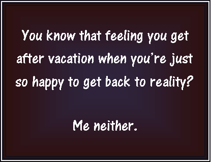 Welcome Back From Vacation Quotes. QuotesGram