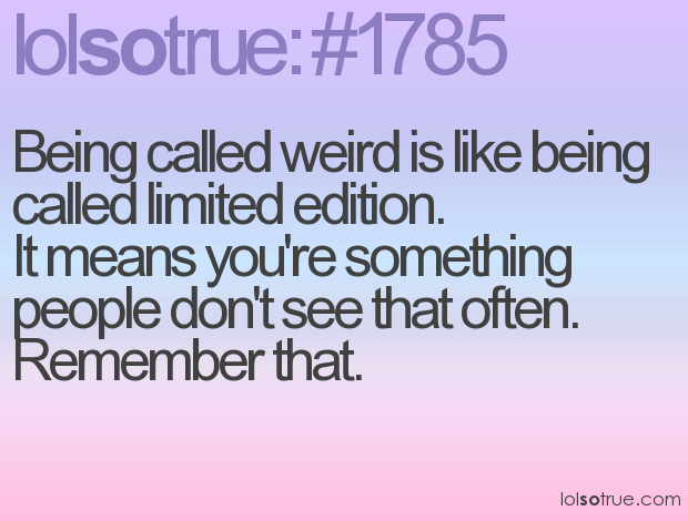 Funny  Quotes  About Being Weird  QuotesGram