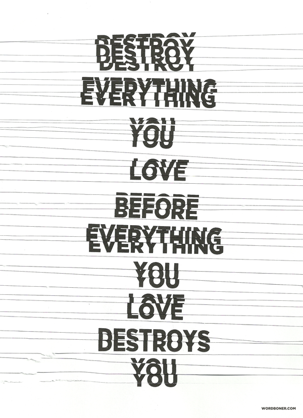 You Destroyed Me Quotes Quotesgram
