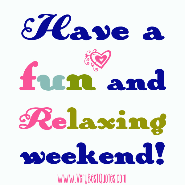 Weekend Quotes Greetings QuotesGram