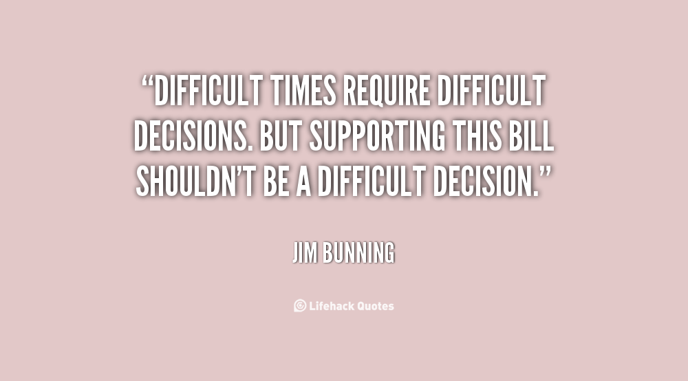 Difficult Choices In Life Quotes. QuotesGram