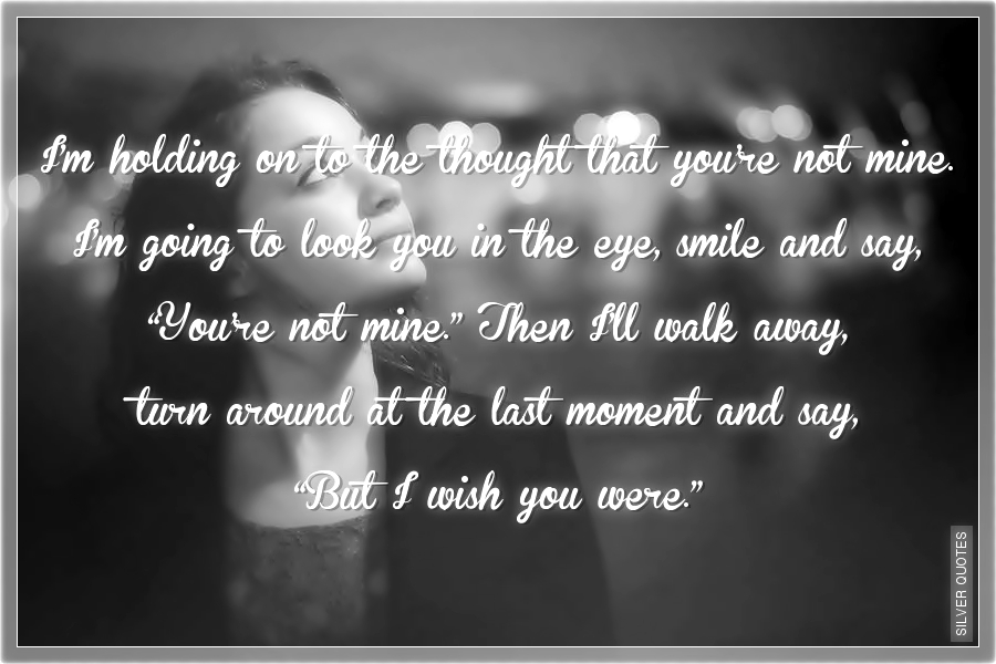 Quotes I Thought You Were Not Who Your. QuotesGram