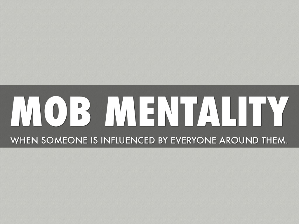 Mob Mentality Quotes