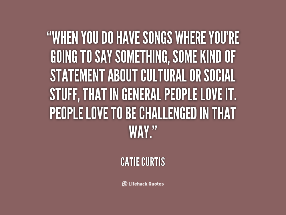 If you have something to say say it quotes quotesgram