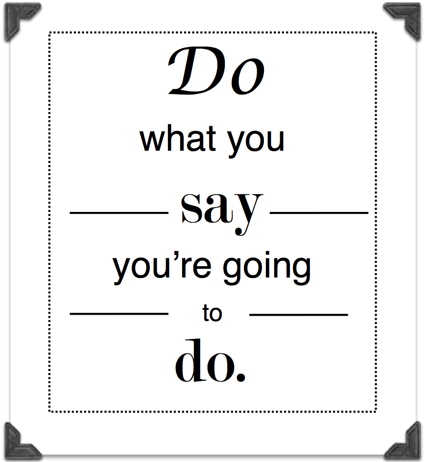 Say What You Do Quotes Quotesgram