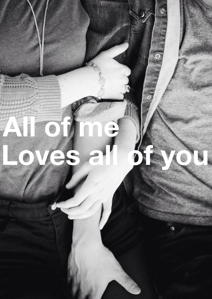 All Of Me Loves All Of You Quotes Quotesgram
