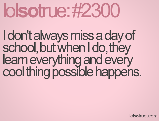  Quotes  About Missing  School  QuotesGram