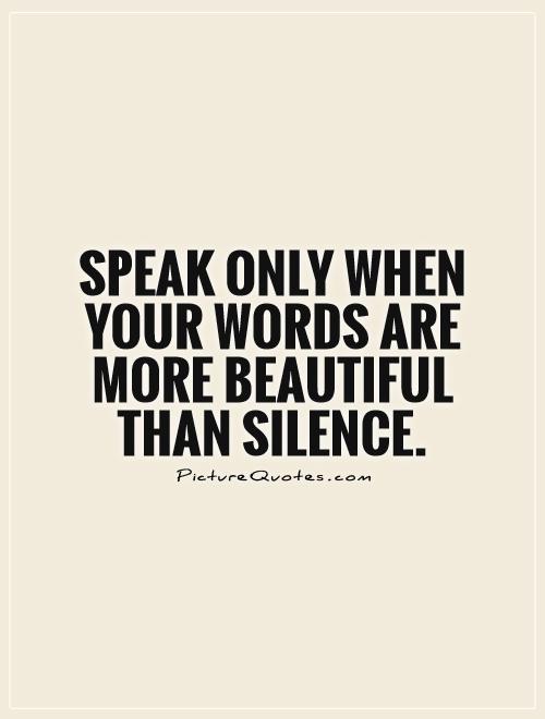 Speak Silence Quotes. QuotesGram