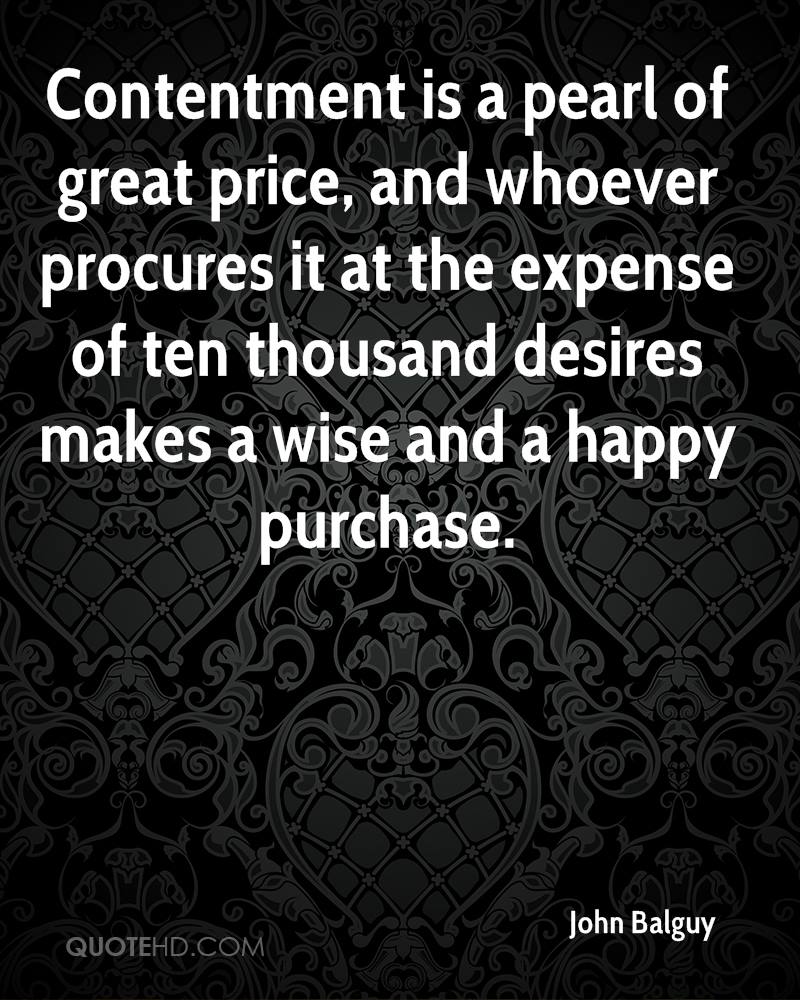 Contentment is a pearl of great price.