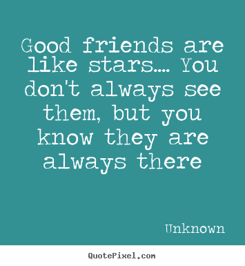 Friends Are Like Quotes Quotes For Friends And Stars. Quotesgram