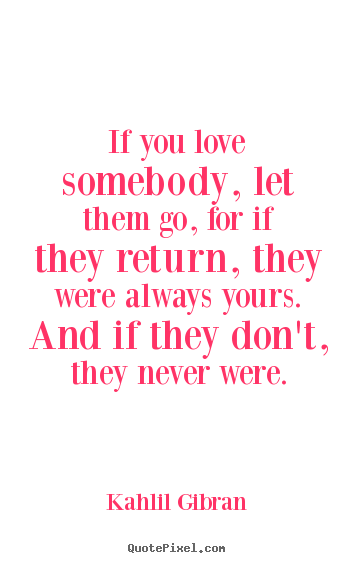 If You Love Somebody Quotes. QuotesGram