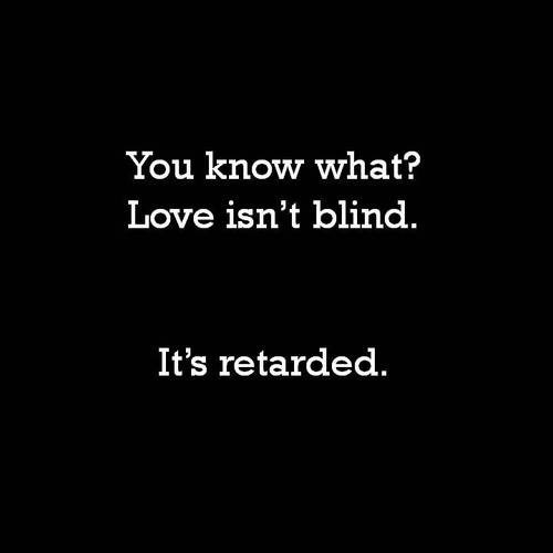 Quotes About The Word Retard. QuotesGram
