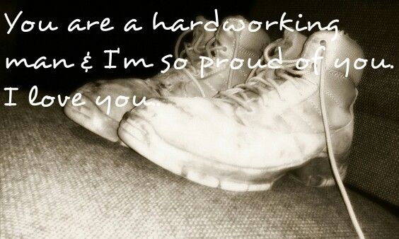 My Hard Working Man Quotes Quotes About Hard Working Husbands. Quotesgram