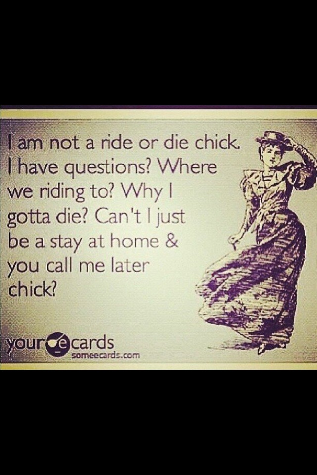 Ride Or Die Chick Quotes And Sayings Quotesgram