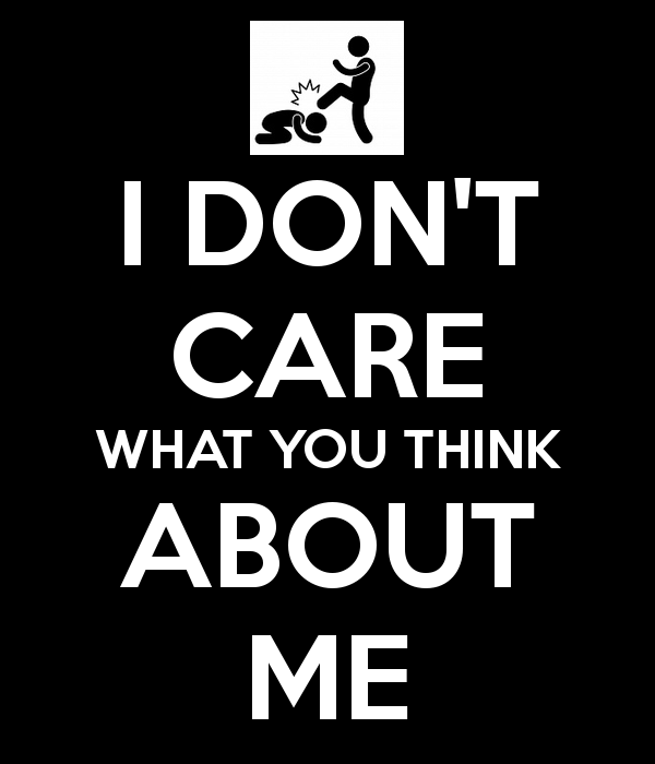 I Dont Care What You Think About Me Quotes QuotesGram do-not-care-what-people-think-about-you-quotes-i-don-t-care-what-other