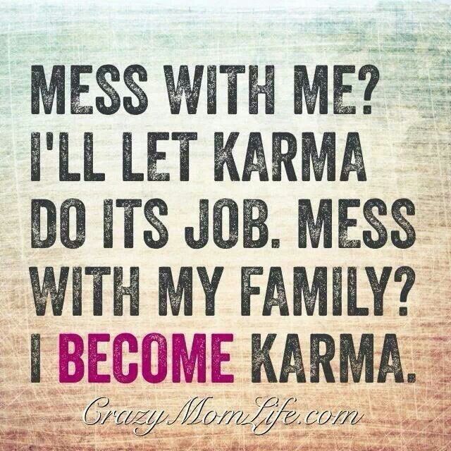 Karma Family Quotes. QuotesGram