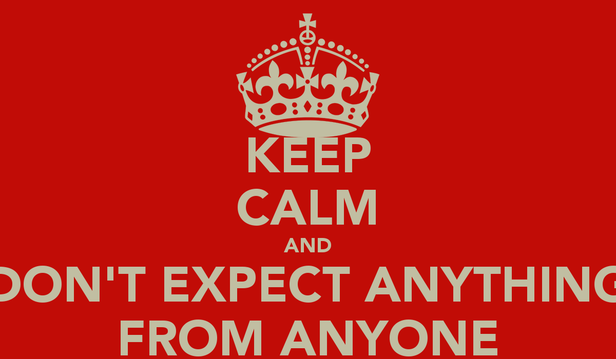 Never Expect Anything Quotes. QuotesGram