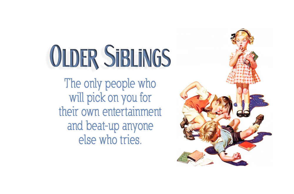 Older Sibling Quotes. QuotesGram Older Sibling Quotes. QuotesGram