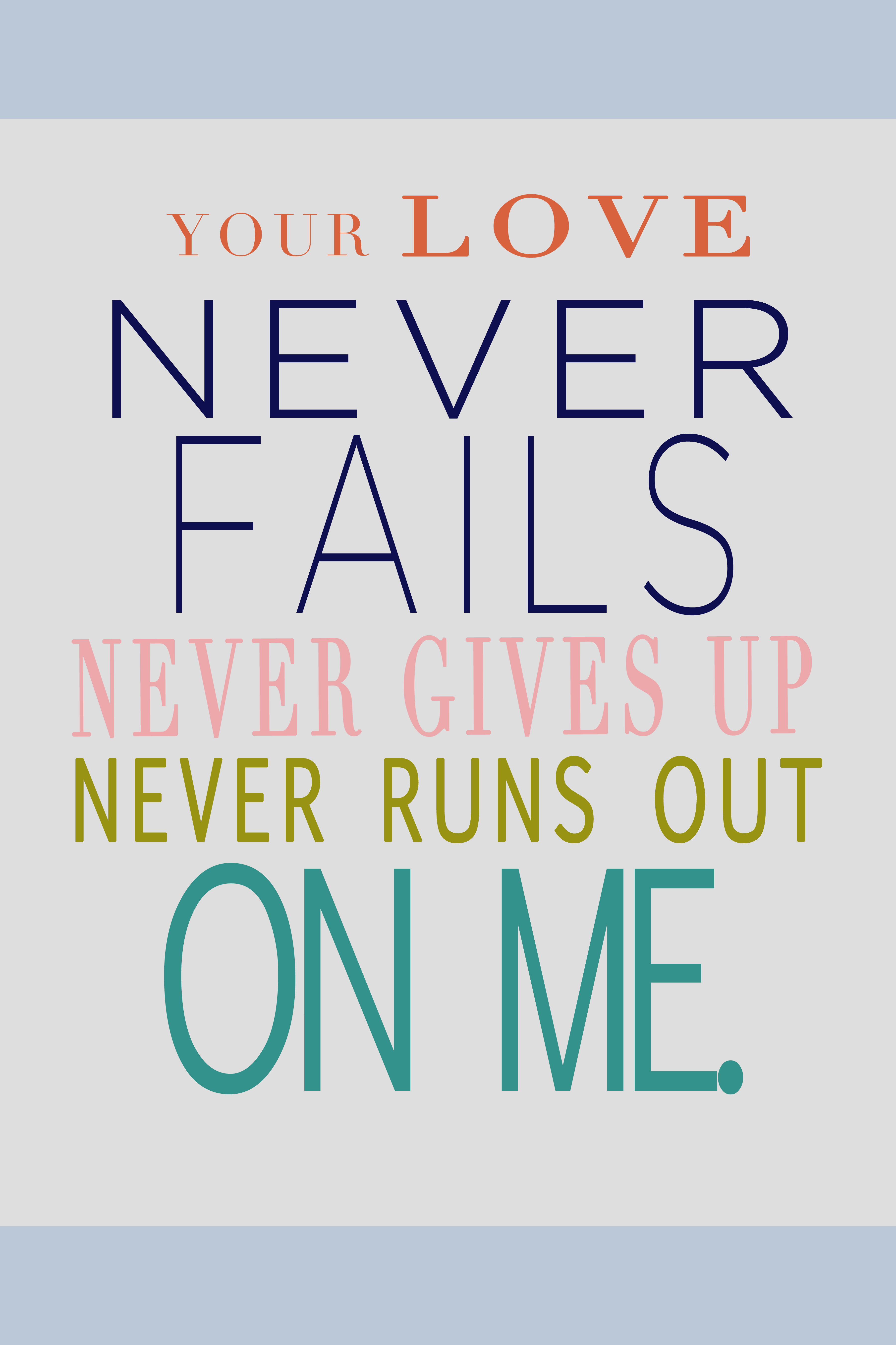 Love Never Fails / Your Love Never Fails It Never Gives up / 