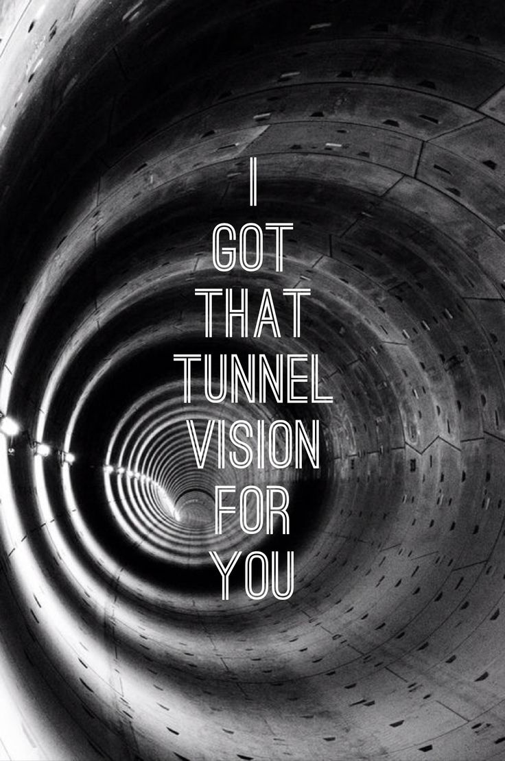 Tunnel Vision Quote