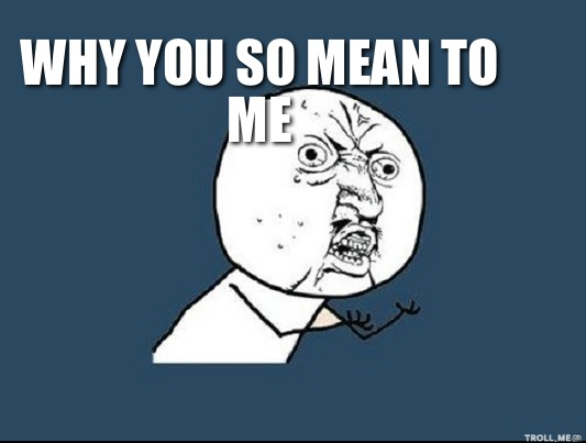 Why Are You So Mean Quotes QuotesGram why-are-you-so-mean-quotes-quotesgram