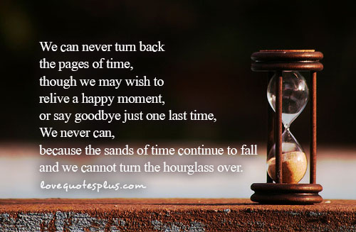 Cannot Turn Back Time Quotes. QuotesGram
