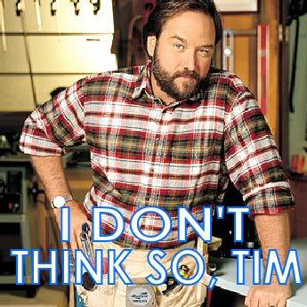 Tim Allen Tool Time Quotes. QuotesGram Tim Allen Tool Time Quotes. QuotesGram