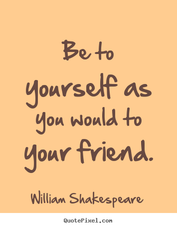 Shakespeare's perspective on friendship and trust.