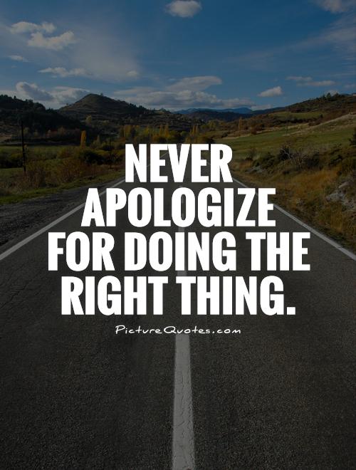 Never Apologize Quotes QuotesGram