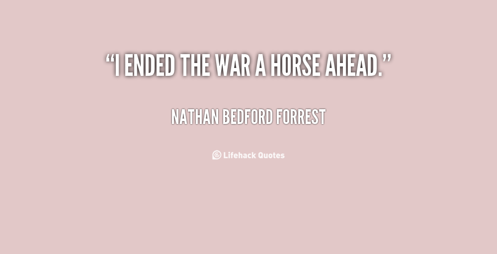 Nathan Bedford Forrest Quotes. QuotesGram