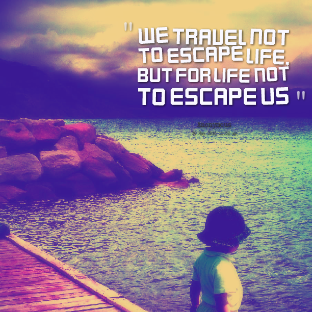 Escape Quotes Life QuotesGram escape-quotes-life-quotesgram