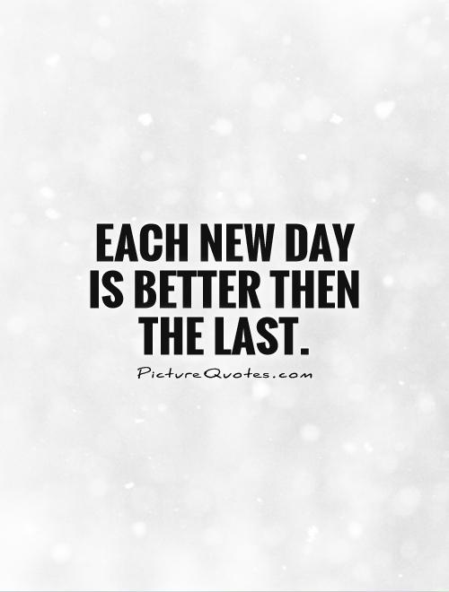 Have A Better Day Quotes Better Days Quotes. Quotesgram Have A Better Day Quotes Better Days Quotes. Quotesgram