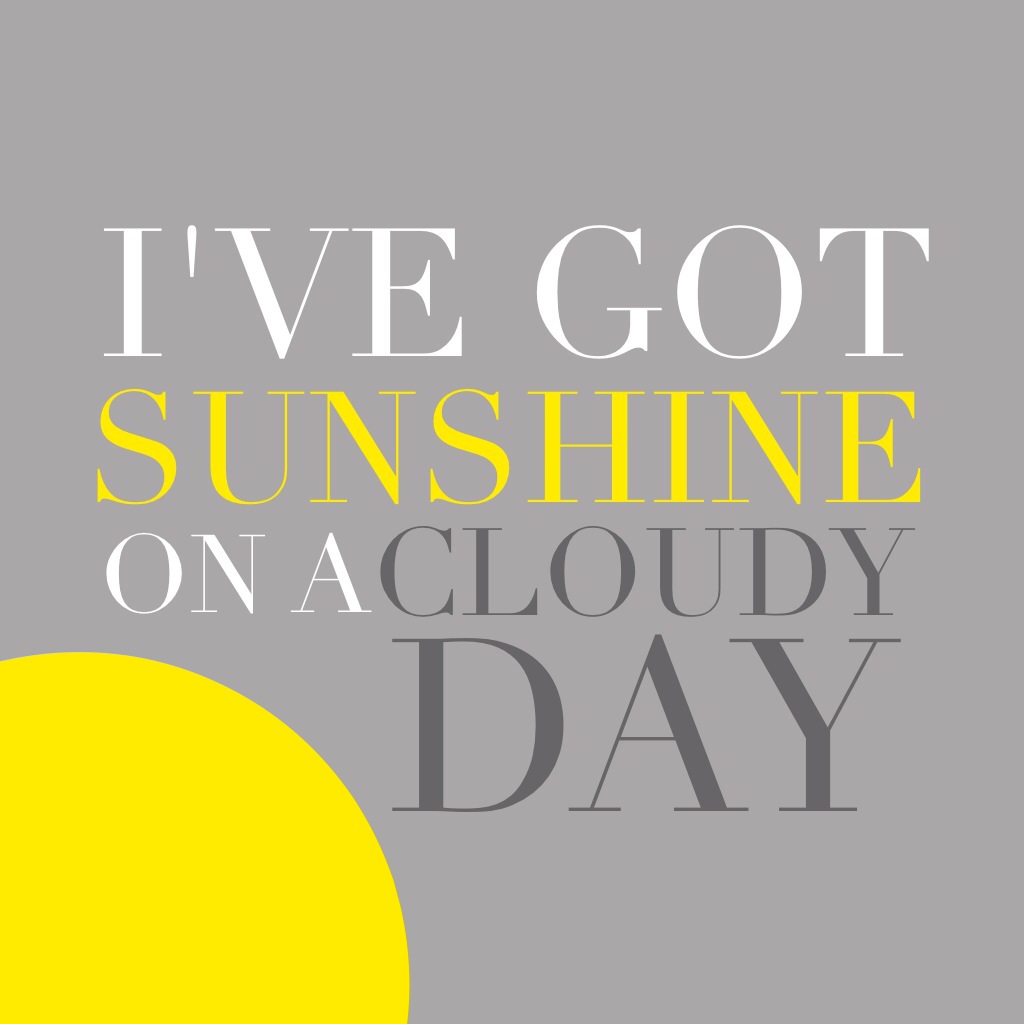 Sunshine On A Cloudy Day Quotes. QuotesGram
