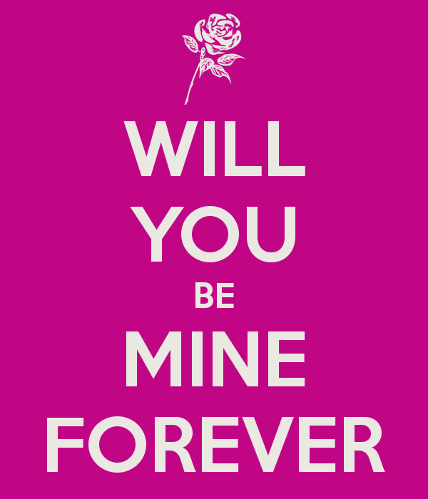 Will You Be Mine Forever Quotes QuotesGram will-you-be-mine-forever-quotes-quotesgram