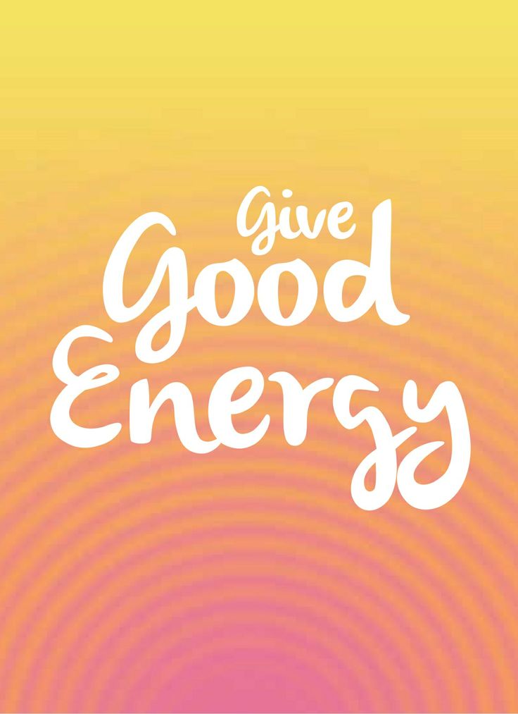 Give Off Positive Energy Quotes. QuotesGram