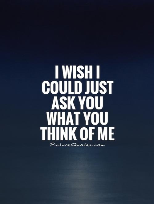 What You Think Of Me Quotes Quotesgram