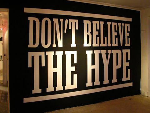 Dont Believe The Hype Quotes. QuotesGram