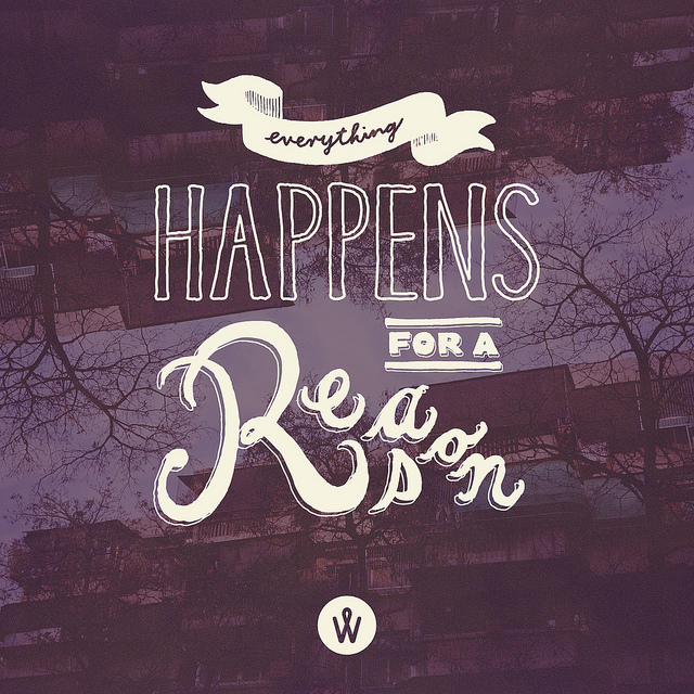 Everything Happens For A Reason Quotes Quotesgram