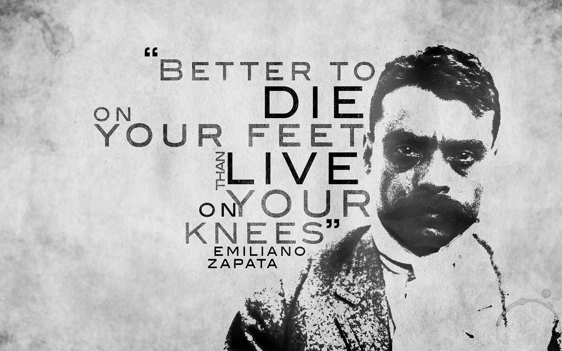 Emiliano Zapata Quotes Knees. QuotesGram