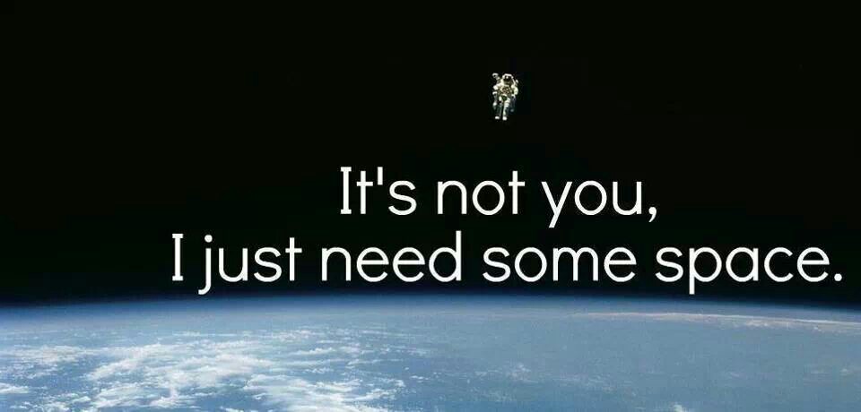 I Need Space Quotes QuotesGram