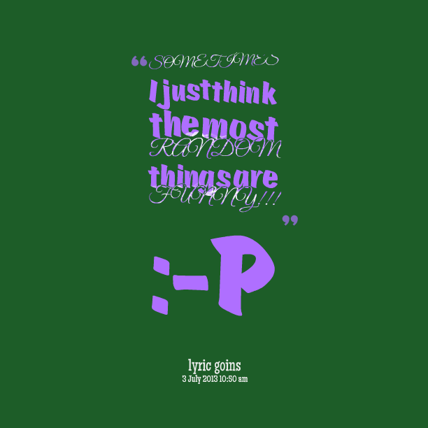 Most Random Quotes. QuotesGram