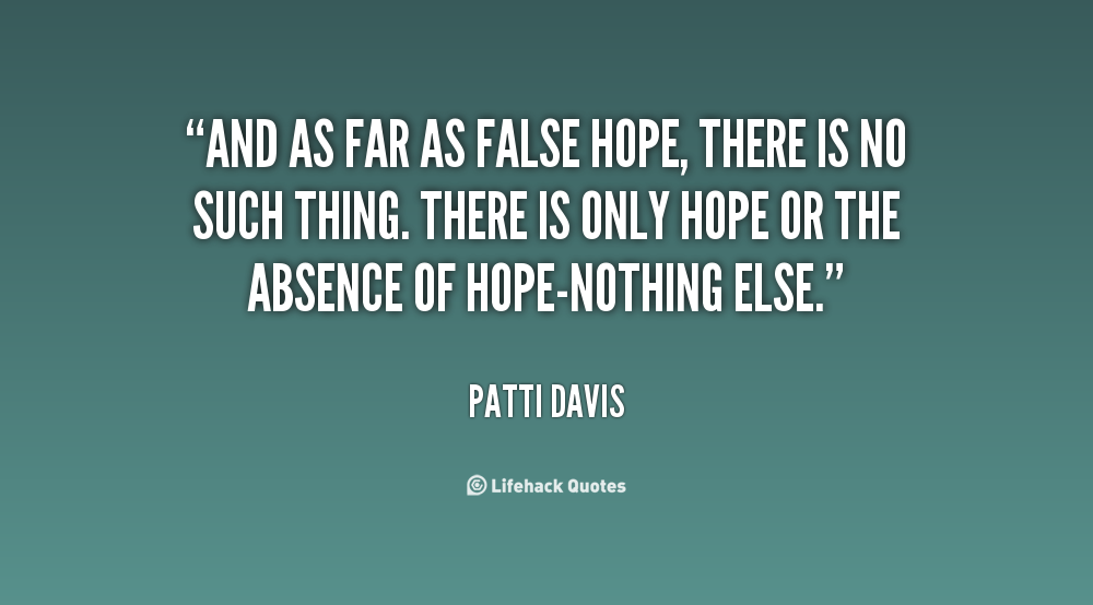 False Hope Quotes. QuotesGram