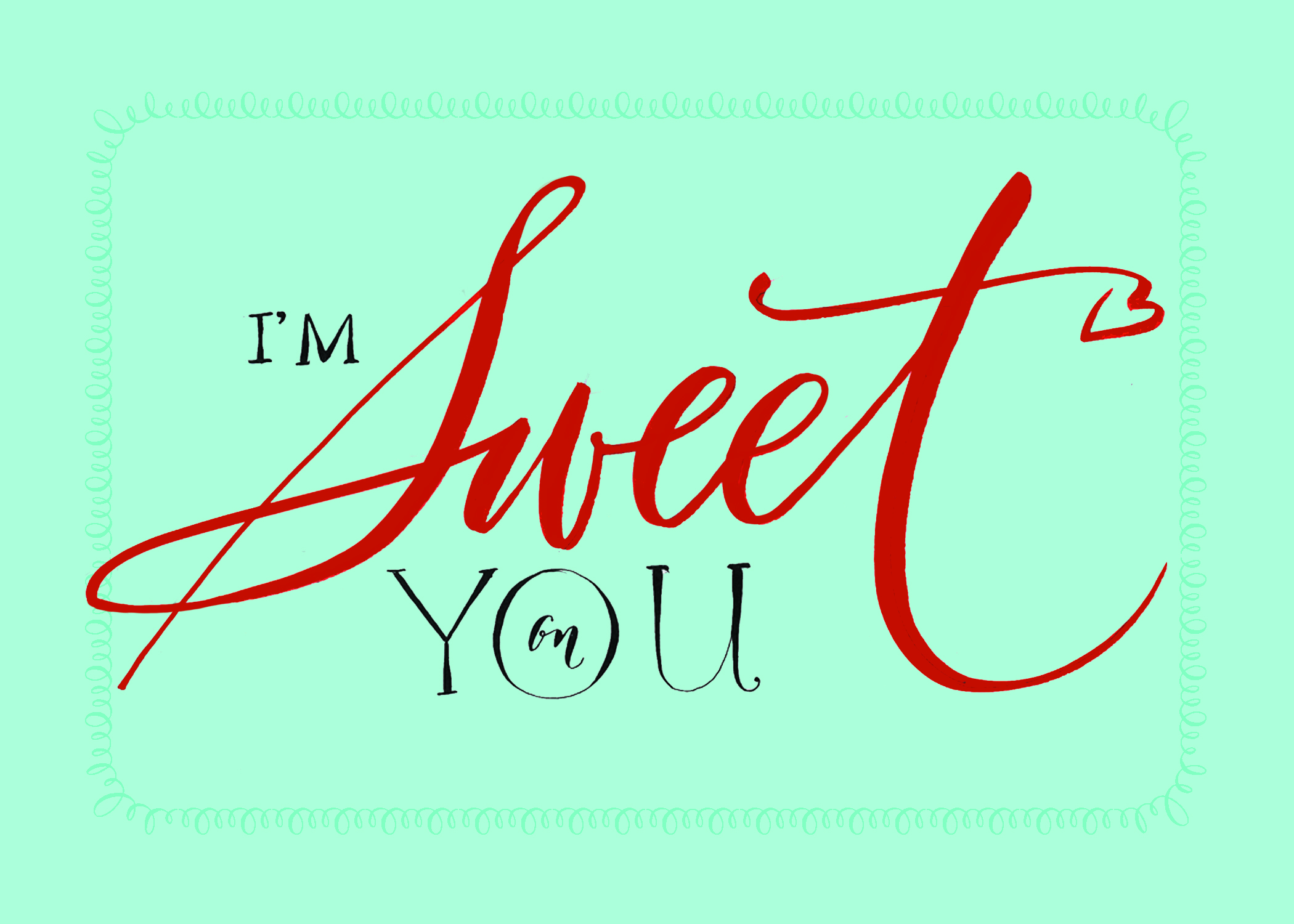 Im Sweet On You Quotes Quotesgram