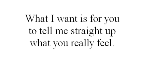 Tell Me You Want Me Quotes Quotesgram