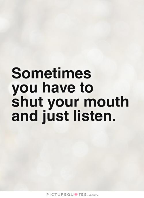 you shut your mouth