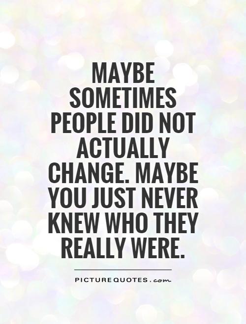 Some People Never Change Quotes. QuotesGram