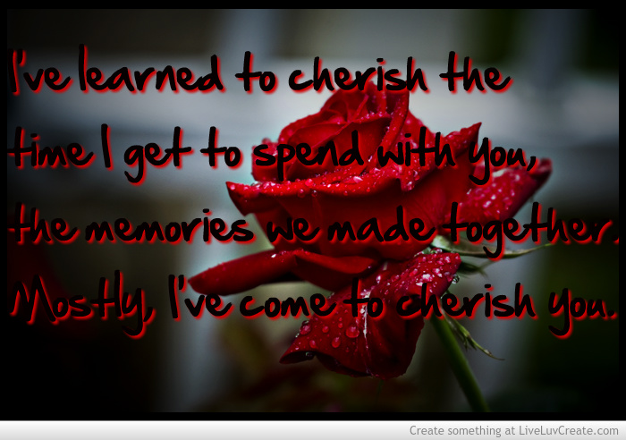 I Cherish You Quotes QuotesGram i-cherish-you-quotes-quotesgram